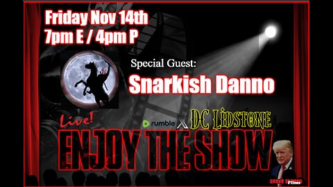 Enjoy The Show - Episode 57 w/ Special Guest Snarkish Danno 🇺🇸 @AgesSnark