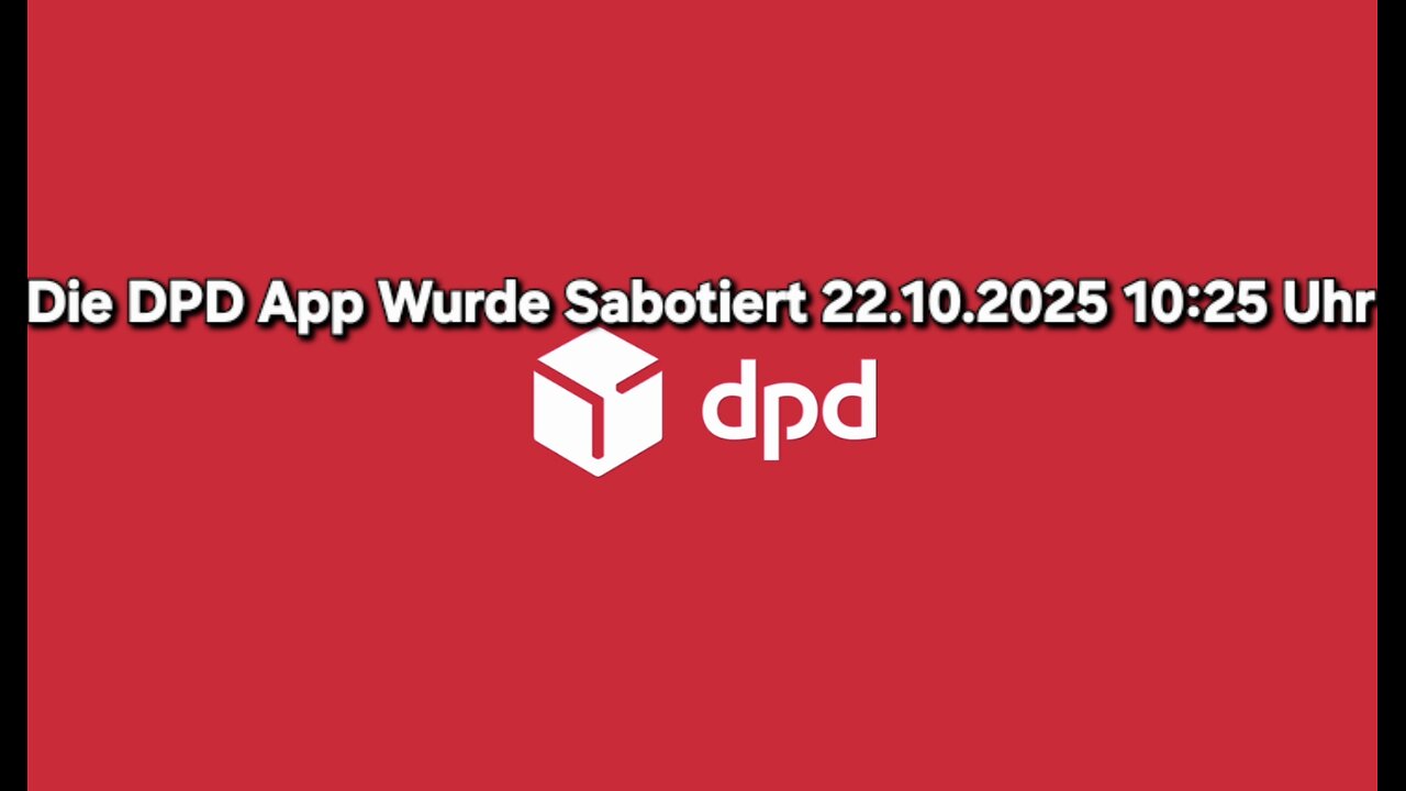 22.10.2025 10:25 Uhr Die DPD App Wurde Organisierte Systematische Sabotiert Cyberkriminalität