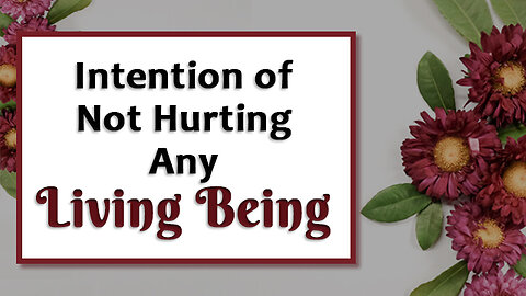 Intention of Not Hurting Any Living Being
