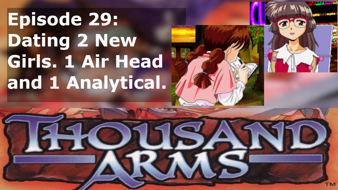 Episode 29: Dating 2 New Girls. 1 Air Head and 1 Analytical.