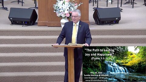 "The Path to Lasting Joy and Happiness" (Psalm 1:1-6) - Senior Graduation Sunday AM, May 18, 2025