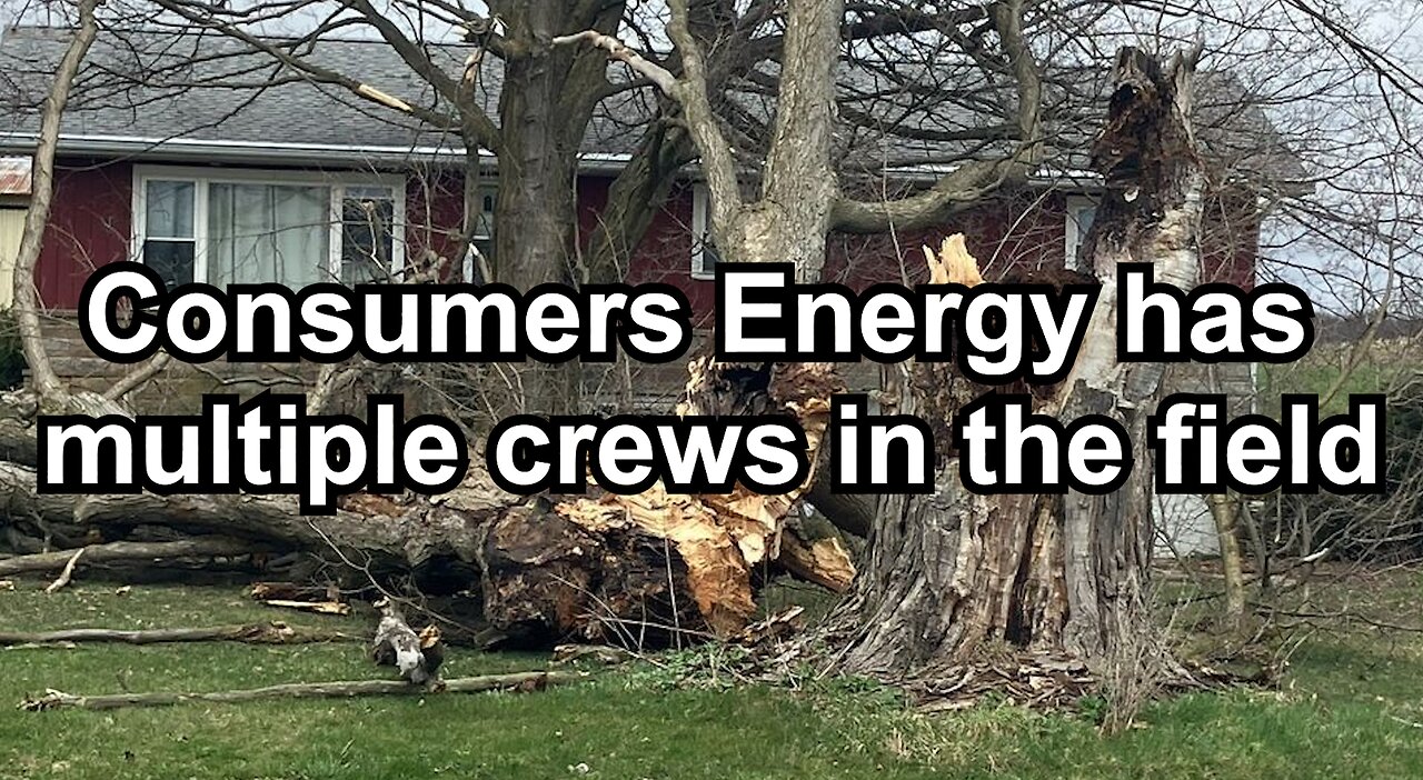 Consumers Energy has multiple crews in the field