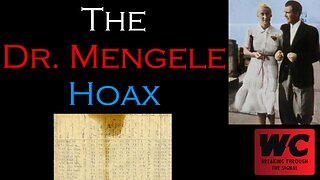 The Holocaust Pt. 18 - The Dr. Mengele Hoax