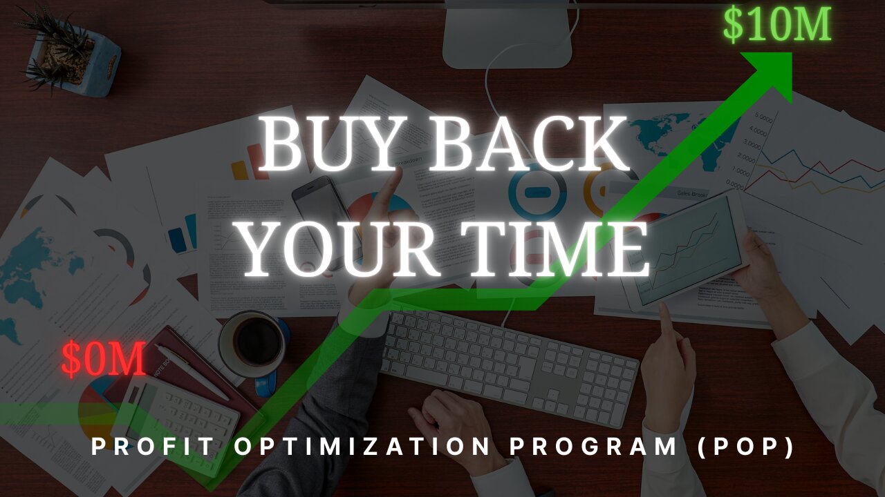 ⏰ Buy Back Your Time – Coaching for Entrepreneurs | Profit Optimization Program (POP)