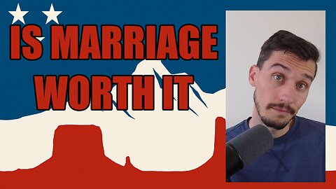 Is Marriage Worth It? My 2 cents on Andrew and Greg debate