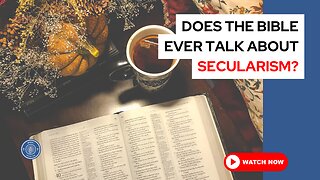 Does the Bible ever talk about secularism?