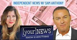 "Independent News" w/ Sam Anthony