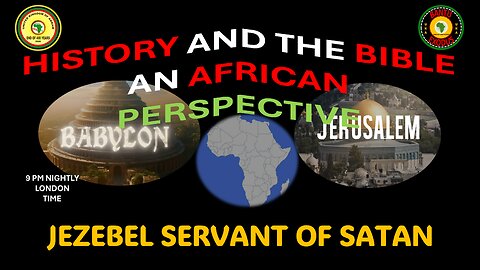 AFRICA IS THE HOLY LAND || HISTORY AND THE BIBLE AN AFRICAN PERSPECTIVE || JEZEBEL SERVANT OF SATAN