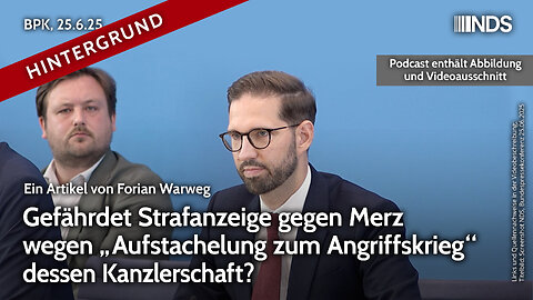 Gefährdet Strafanzeige gegen Merz dessen Kanzlerschaft? | Florian Warweg | NDS-Podcast BPK HG