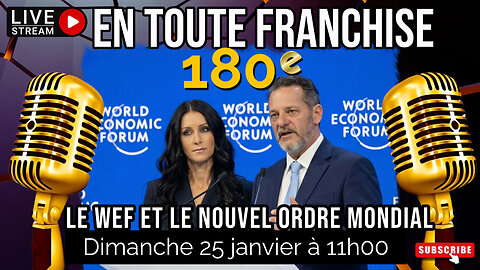 En toute franchise #178 - Le WEF et le nouvel ordre mondial