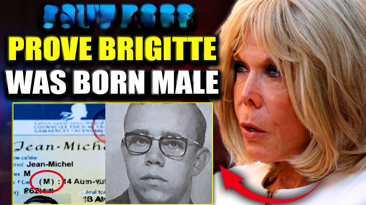 Official Gov't Docs Reveal Brigitte Macron Lived As a Man For Decades, Did Not Give Birth