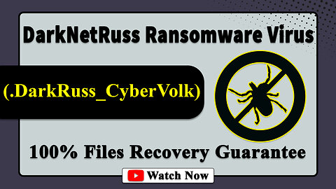 || SOLVED ✅🔘|| DarkNetRuss (.DarkRuss_CyberVolk) ransomware virus - removal and decryption