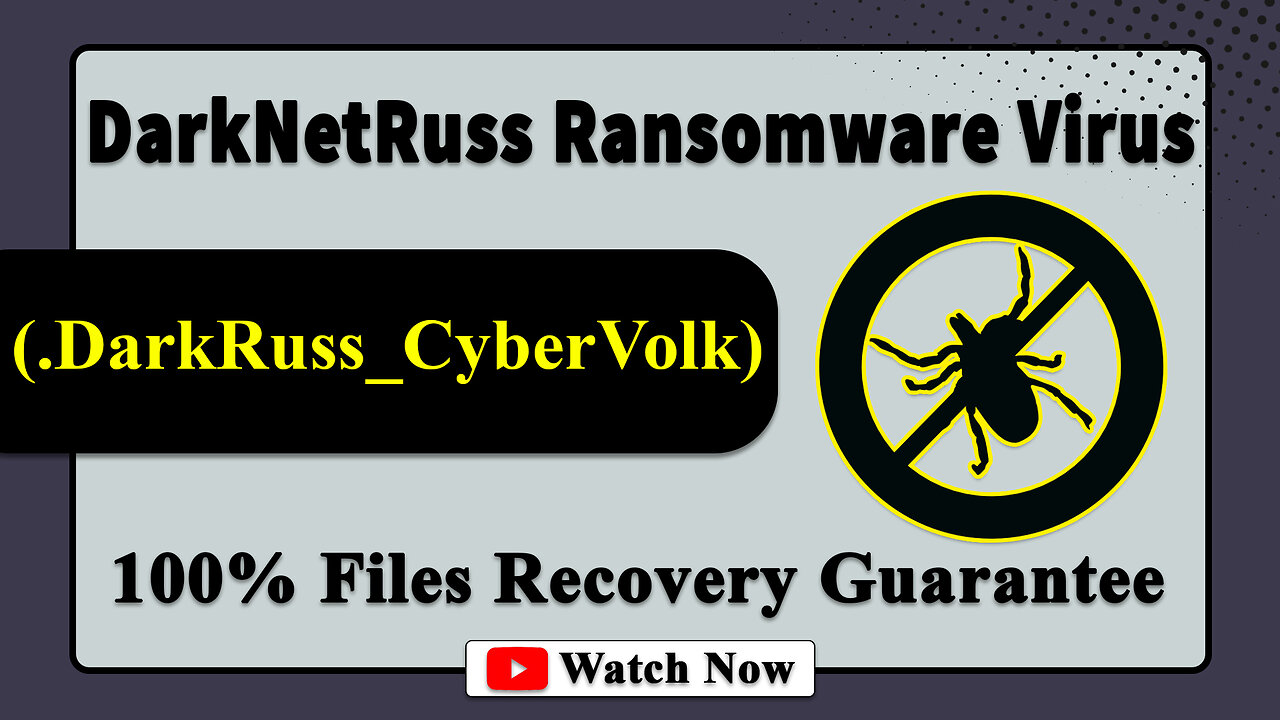 || SOLVED ✅🔘|| DarkNetRuss (.DarkRuss_CyberVolk) ransomware virus - removal and decryption