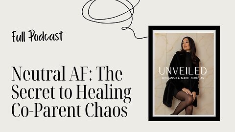 Neutral AF: The Secret to Healing Co-Parent Chaos