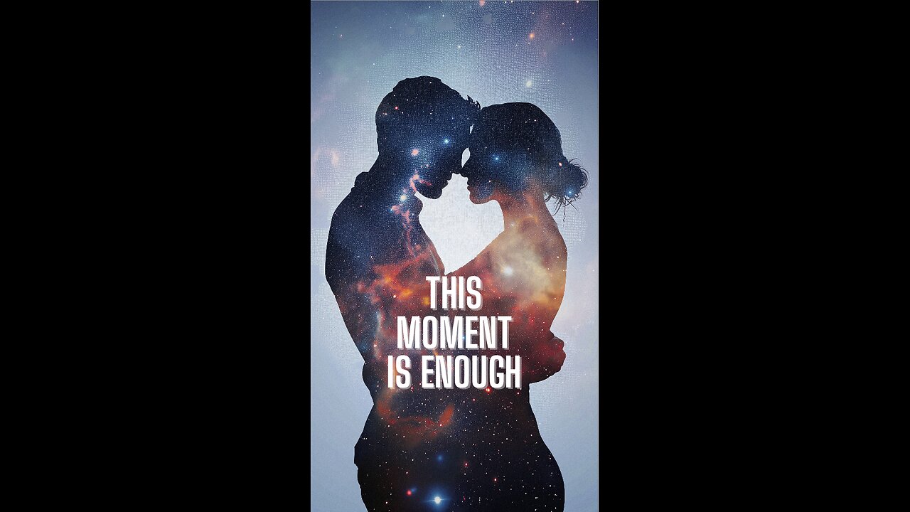 This Moment is Enough, Be Still, Trust the Process