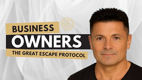 Business Owners - The Great Escape Protocol