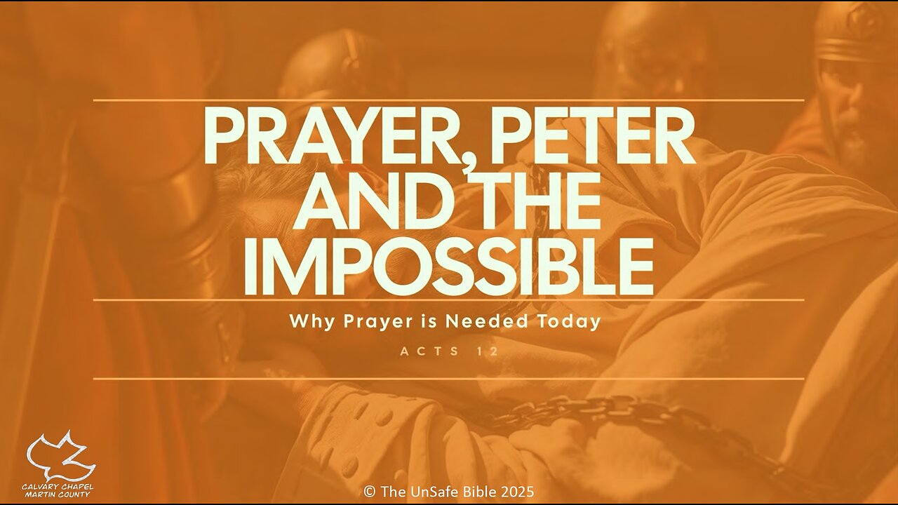 Acts 12 Prayer, Peter and the Impossible