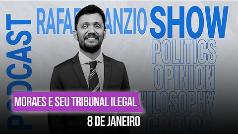 EP. 13 - Rafael Sanzio Show - A Gestapo de Moraes dentro do TSE
