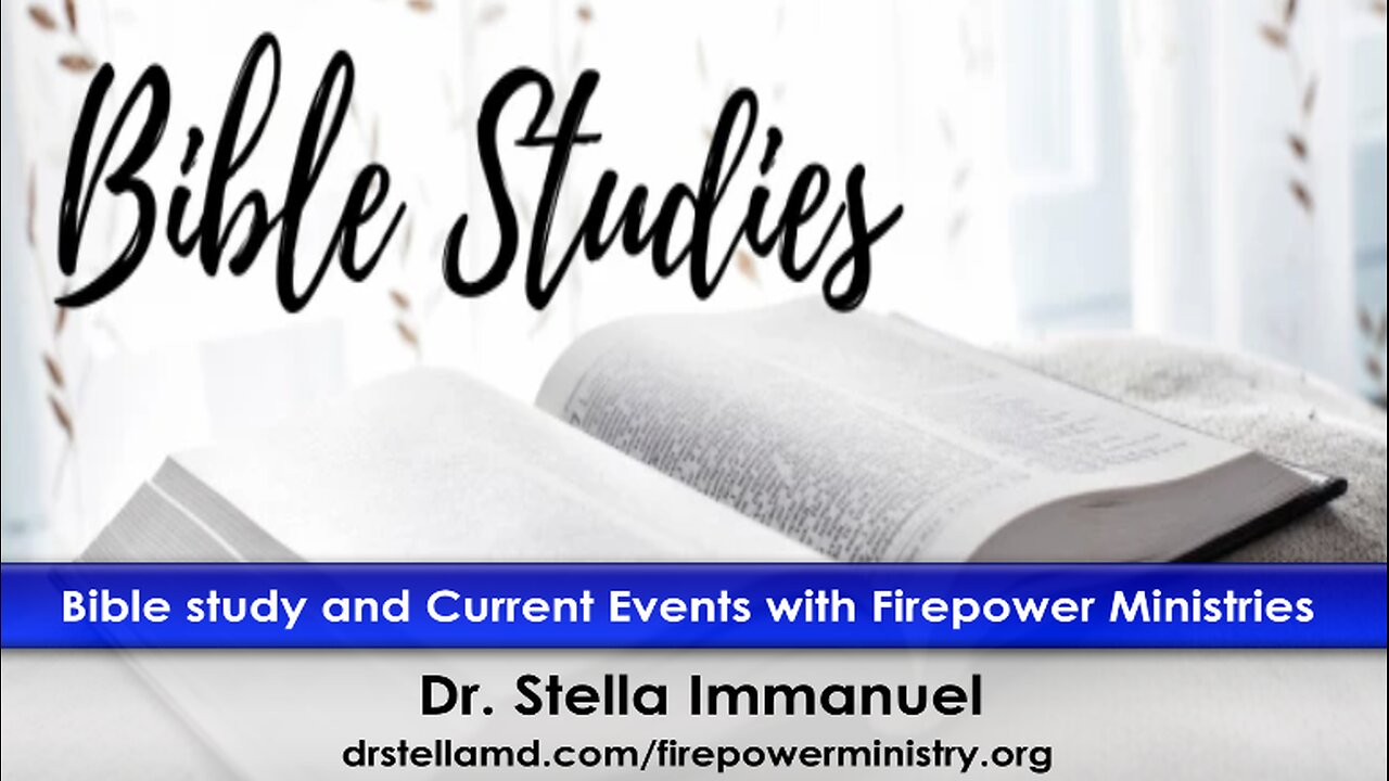 Bible Studies and Current Events with Dr. Stella Immanuel.
