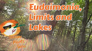 Sunday Nights Radio: Eudaimonia, Limits and Lakes