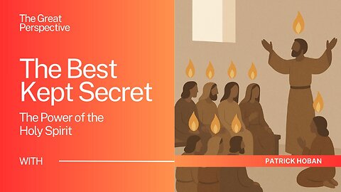 The Best Kept Secret in the Church Today – The Power of the Holy Spirit | Patrick Hoban