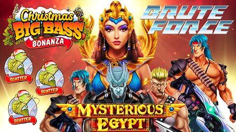 FRIDAY SESSION ON MYSTERIOUS EGYPT, BIG BASS BONANZA AND NO LIMIT CITY BRUTE FORCE