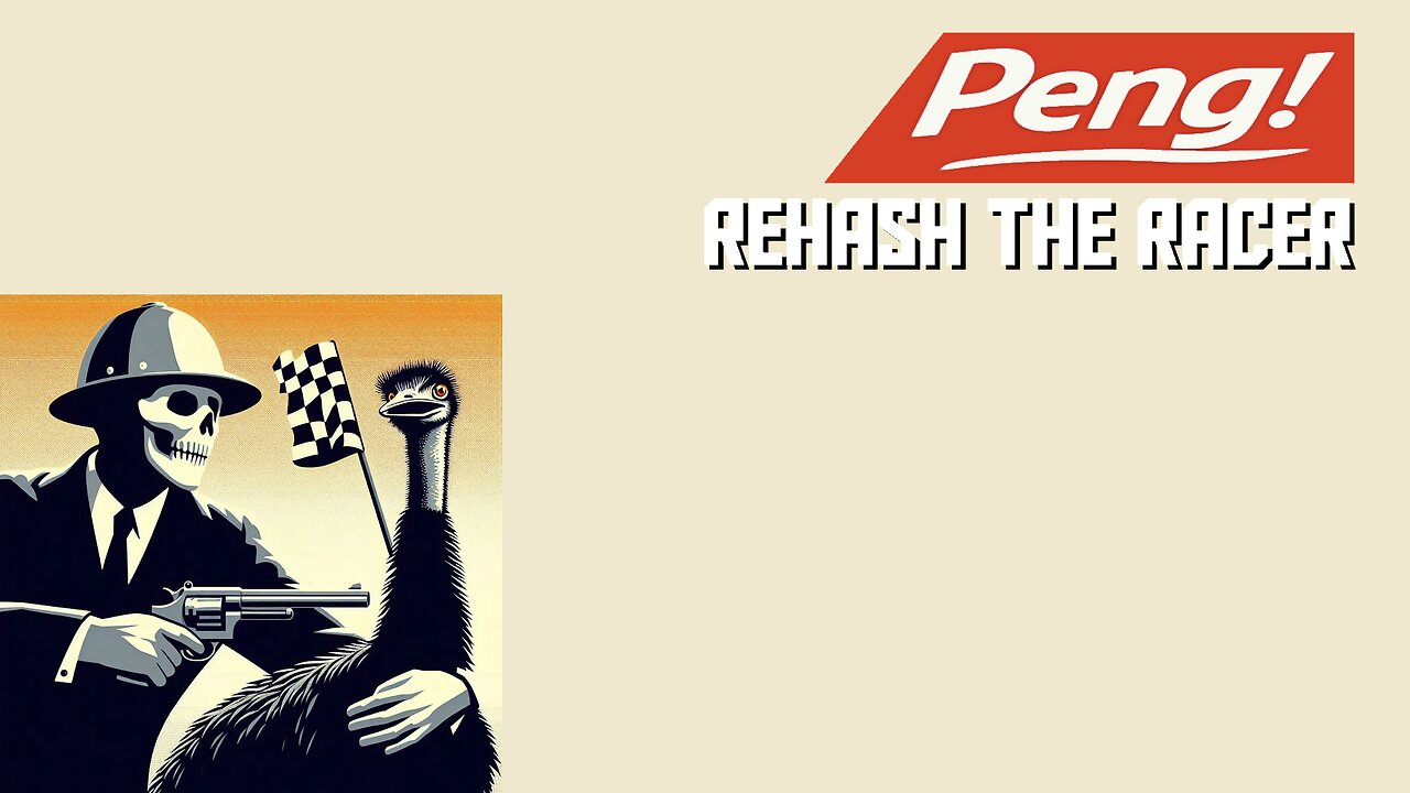 PENG! Rehashing the Racer