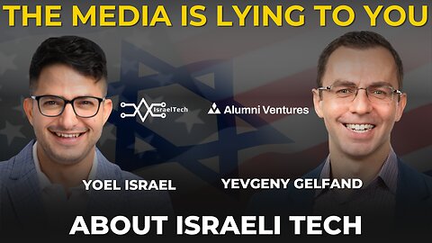 Israel vs. The Markets: A VC Explains Why It Keeps Winning ft. Yevgeny Gelfand of Alumni Ventures