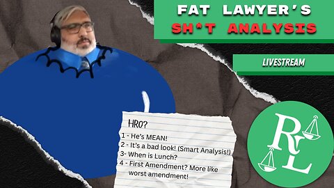 Fat Lawyer's SH*T Analysis - HROmg It's Bad