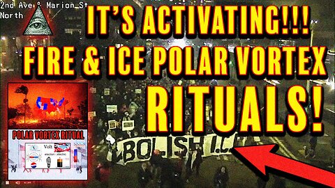 FIRE & ICE: The Polar Vortex Ritual Is Activating!!!