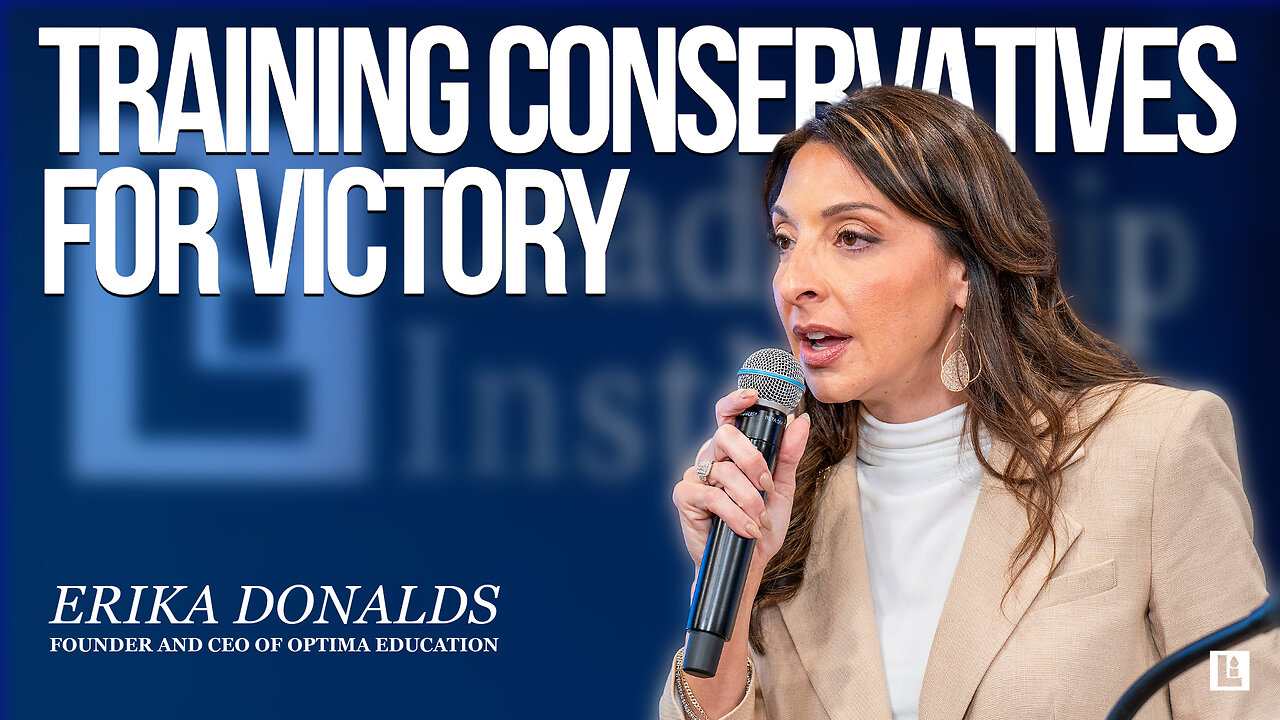 Erika Donalds 4: Leadership Institute Trains Conservative for Victory