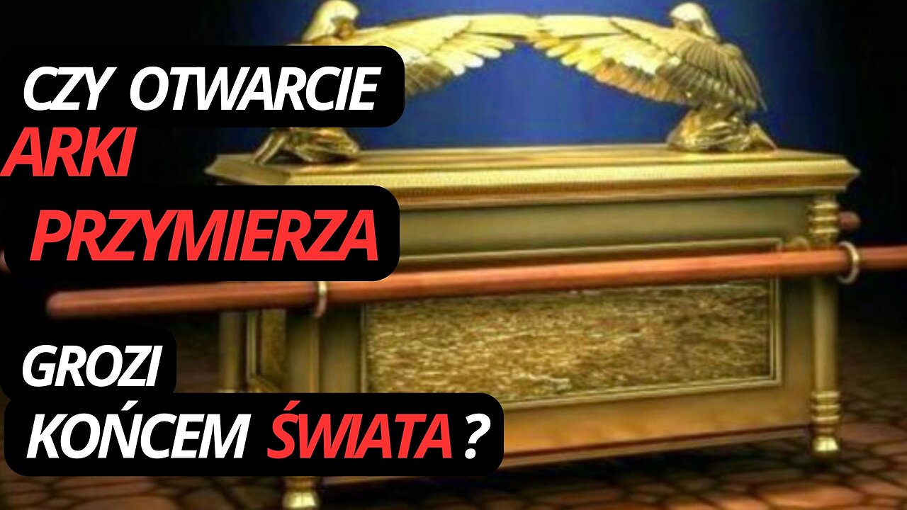068 | ARKA PRZYMIERZA - BROŃ MASOWEJ ZAGŁADY? | NN