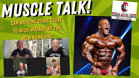 Muscle Talk! Can anyone come close to Nick Walker at the New York Pro?