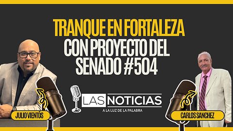 Tranque en Fortaleza con Proyecto del Senado #504