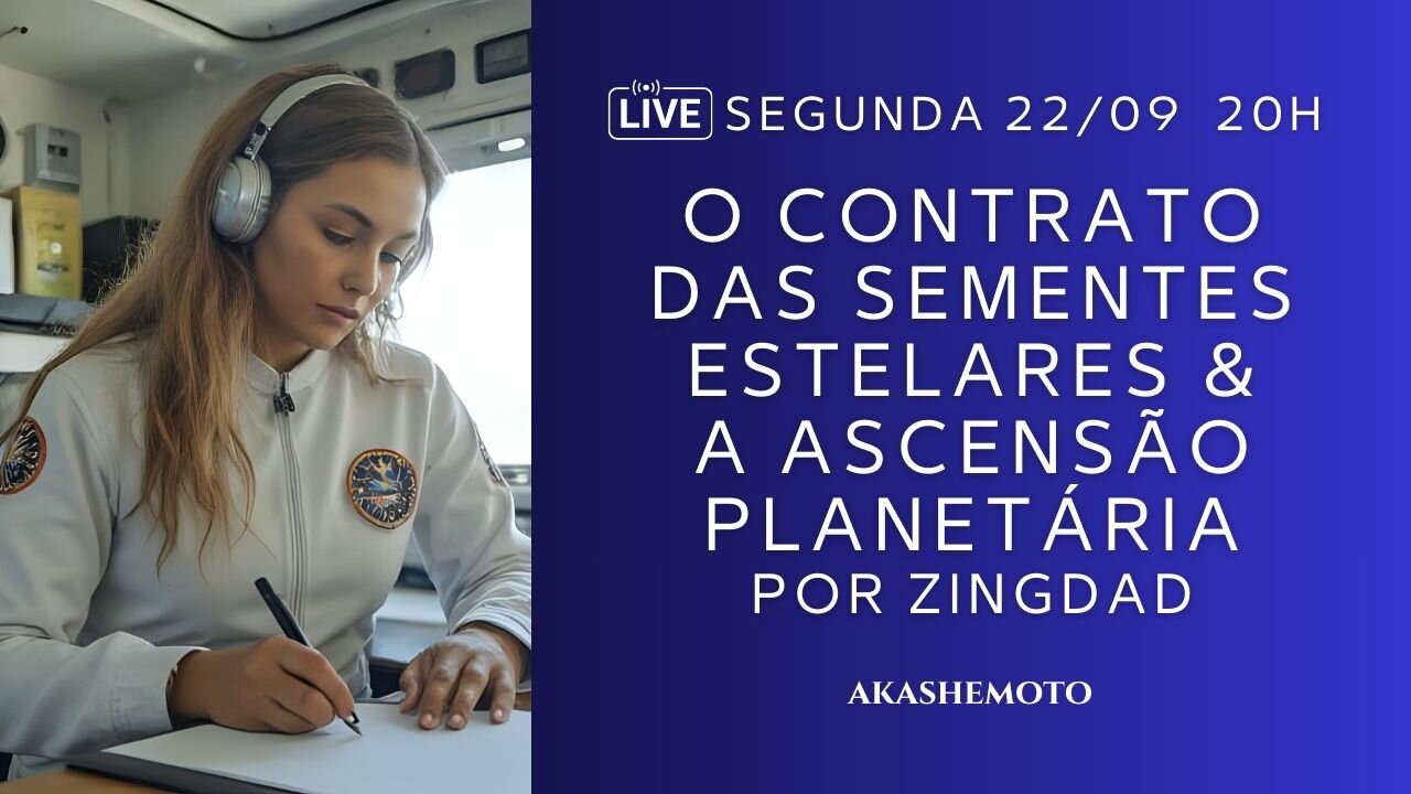 O contrato das Sementes Estelares & a Ascensão Planetária, por Zingdad | Live 22 set 2025