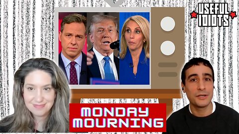 Useful Idiots Monday Mourning with Katie Halper and Aaron Maté