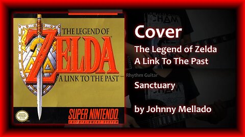 The Legend of Zelda - A Link To The Past - Sanctuary (Metal Cover) | Johnny Mellado