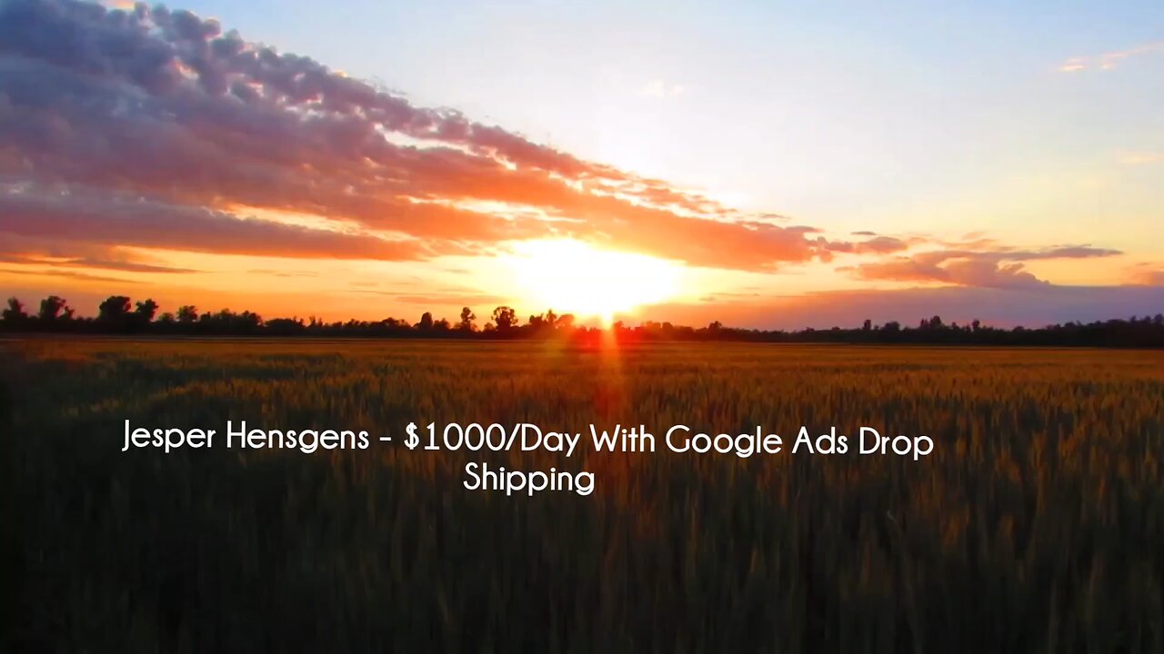 (CoursesLibrary.com)Jesper Hensgens - $1000/Day With Google Ads Drop Shipping