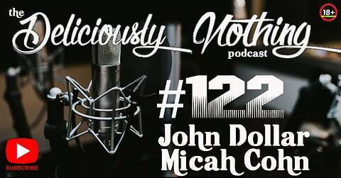 #122 The Deliciously Nothing Podcast