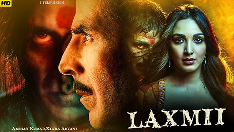 LAXMII " Blockbuster Bollywood Full Movie | Akshay Kumar, Kiara Advani | Hindi Movie