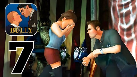 Bully Anniversary Edition - Gameplay Walkthrough | Part 7 (Android, iOS)