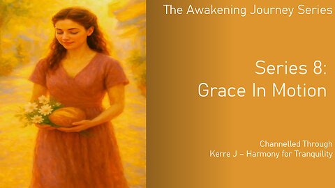 Series 8 Grace in Motion - The Awakening Journey Series