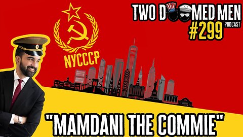 Episode 299 "Mamdani The Commie"