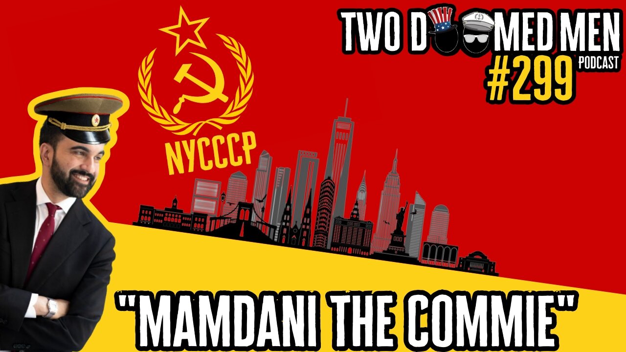 Episode 299 "Mamdani The Commie"