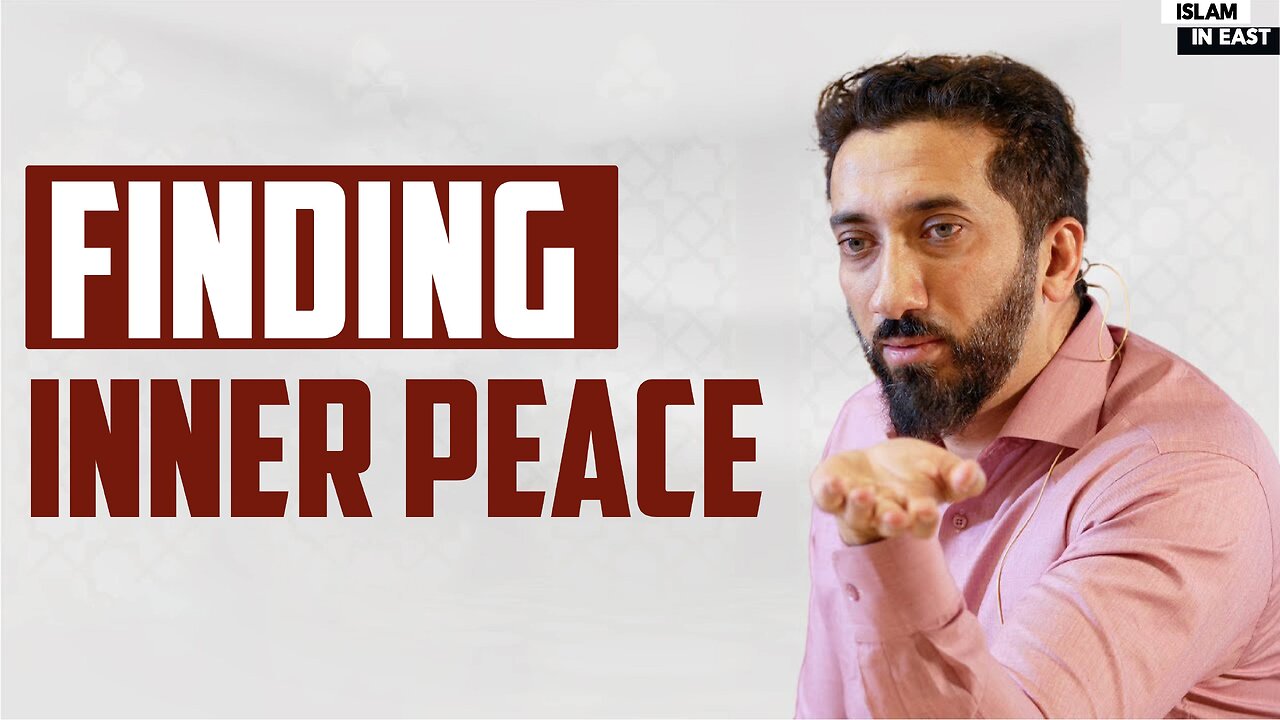 Finding Inner Peace | Nouman Ali Khan