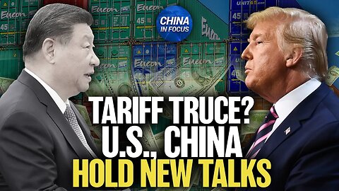 US and China Restart Trade Talks; Bessent: China Will Honor Deal If Trump's President