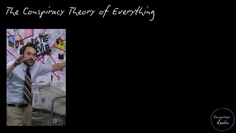 The Conspiracy Theory of Everything