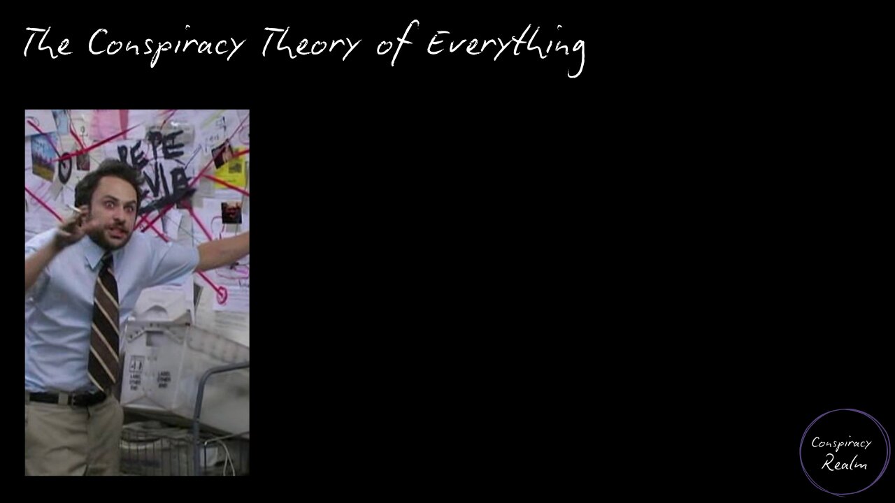 The Conspiracy Theory of Everything
