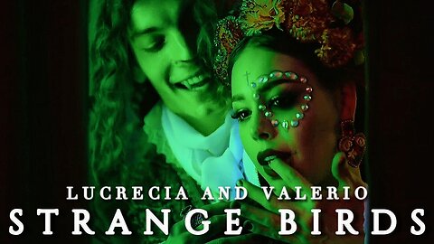 Lucrecia and Valerio | Strange Birds [Elite]
