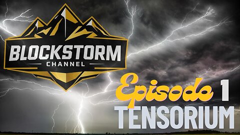 Blockstorm Breakdown Video On Tensorium.